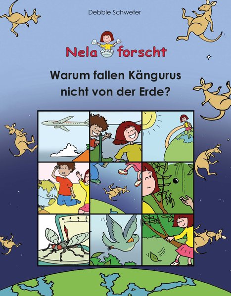 Nela forscht - Warum fallen Kängurus nicht von der Erde? - Schwefer, Debbie