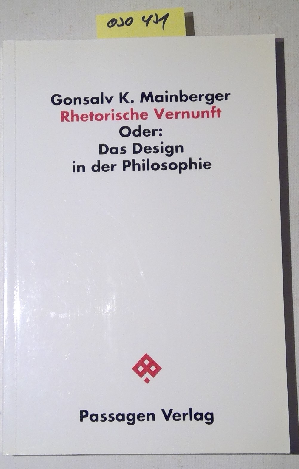 Rhetorische Vernunft, oder, Das Design in der Philosophie (Passagen Philosophie) (German Edition) - Mainberger, Gonsalv K.