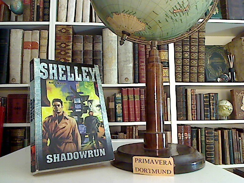 Shelley. Ein Roman in der Welt von Shadowrun. - Wiesler, André