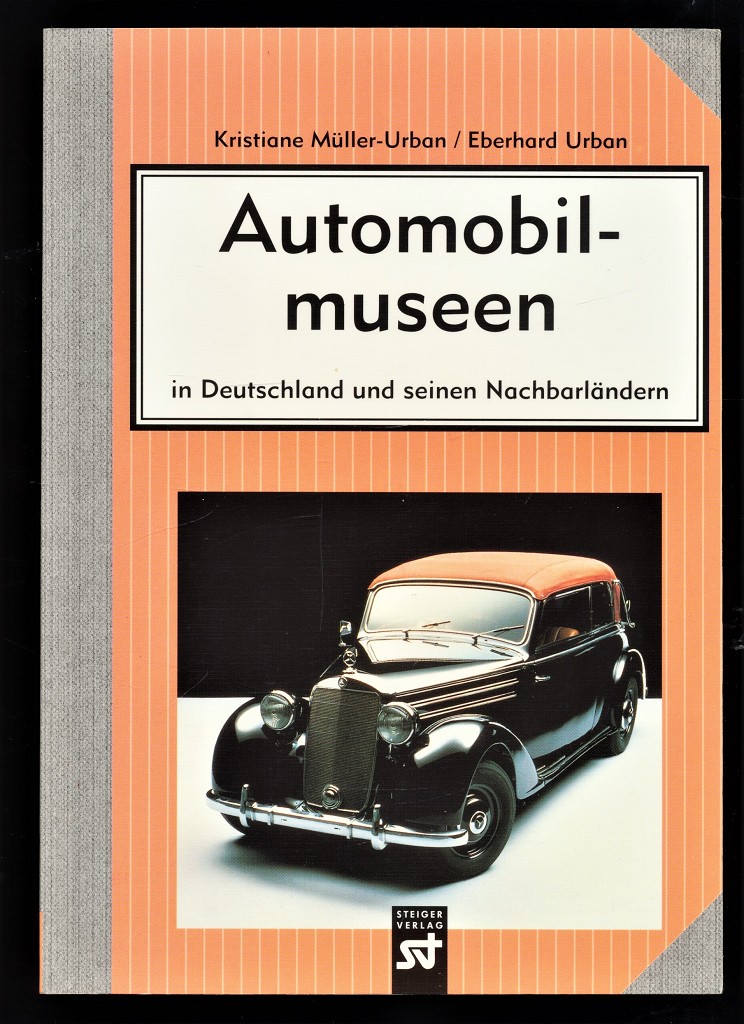 Automobilmuseen in Deutschland und seinen Nachbarländern. - Müller-Urban, Kristiane und Eberhard Urban