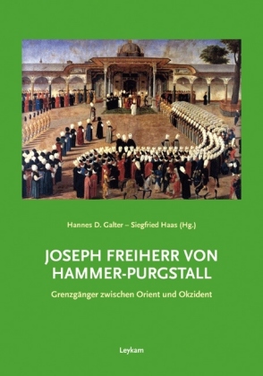 Joseph Freiherr von Hammer-Purgstall - Haas, Siegfried