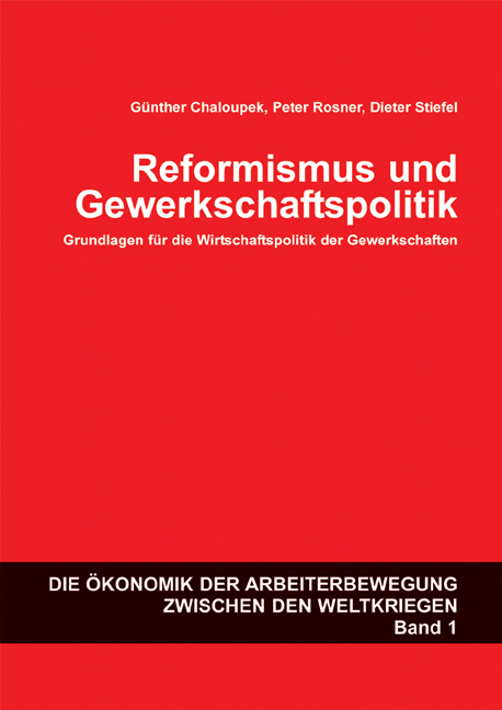 Reformismus und Gewerkschaftspolitik - Dieter Stiefel; Peter Rosner; GÃƒÂ¼nther Chaloupek