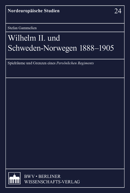Wilhelm II. und Schweden-Norwegen 1888-1905 - Gammelien, Stefan