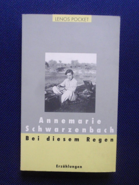 Bei diesem Regen. Erzählungen. - Schwarzenbach, Annemarie