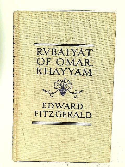 fitzgerald the rubaiyat of omar khayyam fitzgerald the rubaiyat of omar khayyam
