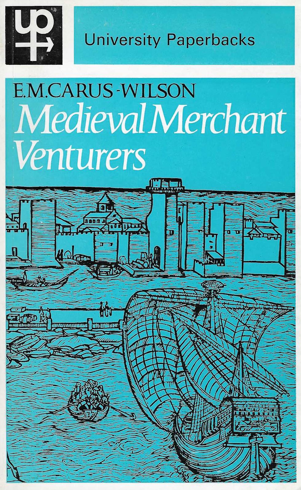 Medieval Merchant Venturers: Collected studies - Carus-Wilson, Eleanora Mary