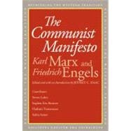 The Communist Manifesto - Edited and with an Introduction by Jeffrey C. Isaac; with essays by Steven Lukes, Stephen Eric Bronner, Vladimir Tismaneanu, Saskia Sassen