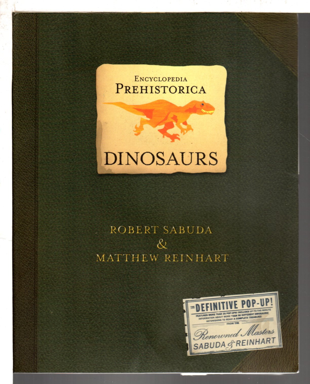 ENCYCLOPEDIA PREHISTORICA: DINOSAURS. Promotional Pop-up Sabuda, Robert and Matthew Reinhart, [ ]