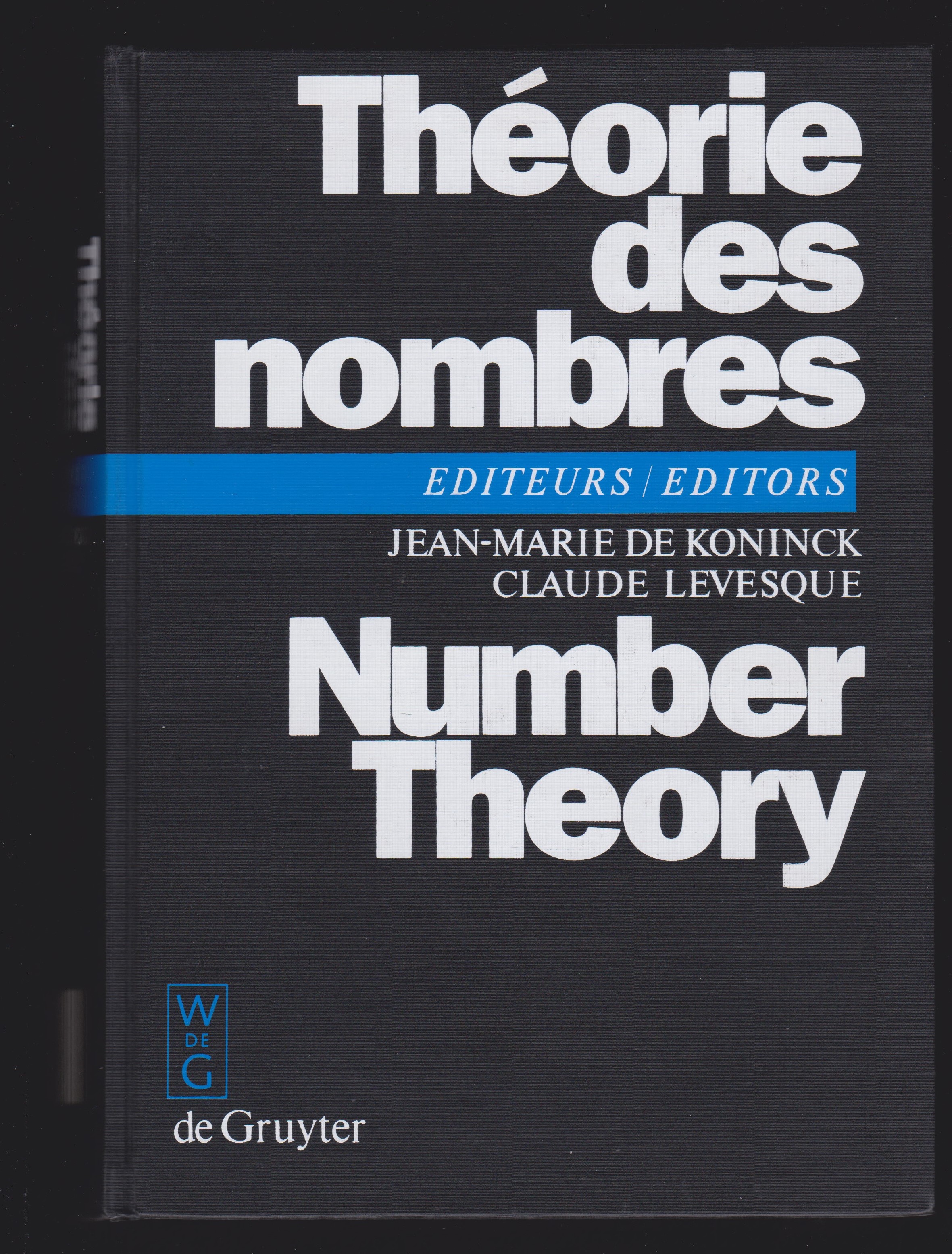 Théorie des nombres / Number Theory: Proceedings of the International Number Theory Conference Held at Université Laval 1987 (de Gruyter Proceedings in Mathematics) - Jean M. de Koninck; Claude Levesque