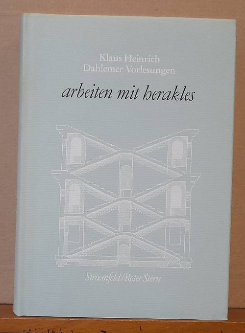 arbeiten mit herakles (Zur Figur und zum Problem des Heros. Antike und moderne Formen seiner Interpretation und Instrumentalisierung) - Heinrich, Klaus