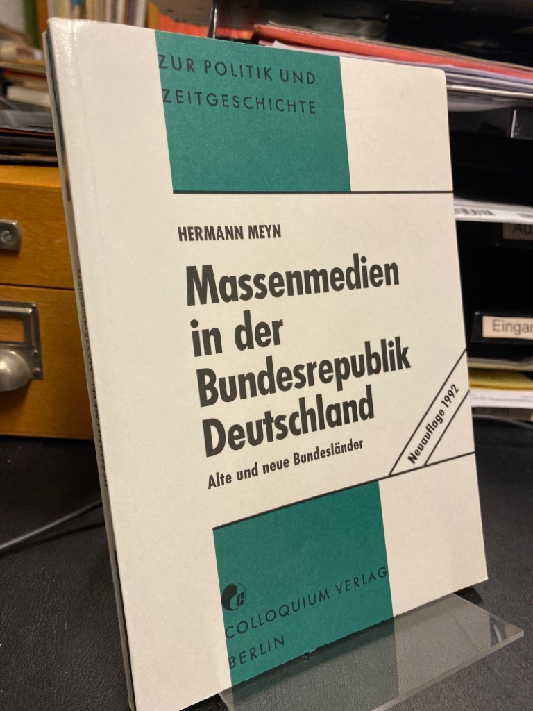 Massenmedien in der Bundesrepublik Deutschland. Alte und neue Bundesländer. Herausgeber: Landeszentrale für politische Bildungsarbeit Berlin. (= Zur Politik und Zeitgeschichte - 24). - Meyn, Hermann