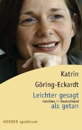 Leichter gesagt als getan : Familien in Deutschland. Herder-Spektrum ; Bd. 5768 - Göring-Eckardt, Katrin