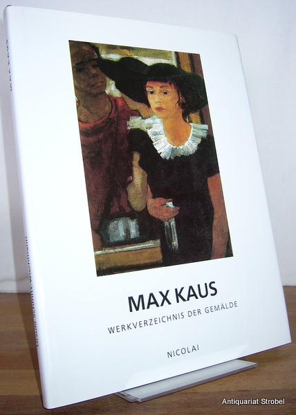 Max Kaus. Werkverzeichnis der Gemälde.