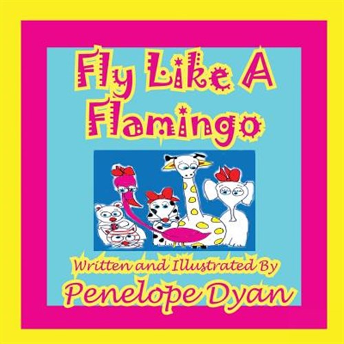 Fly Like a Flamingo - Dyan, Penelope