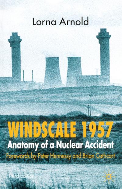Windscale 1957 : Anatomy of a Nuclear Accident - L. Arnold