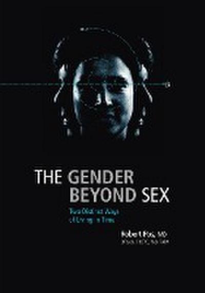 The Gender Beyond Sex : Two Distinct Ways of Living in Time - Robert Pos