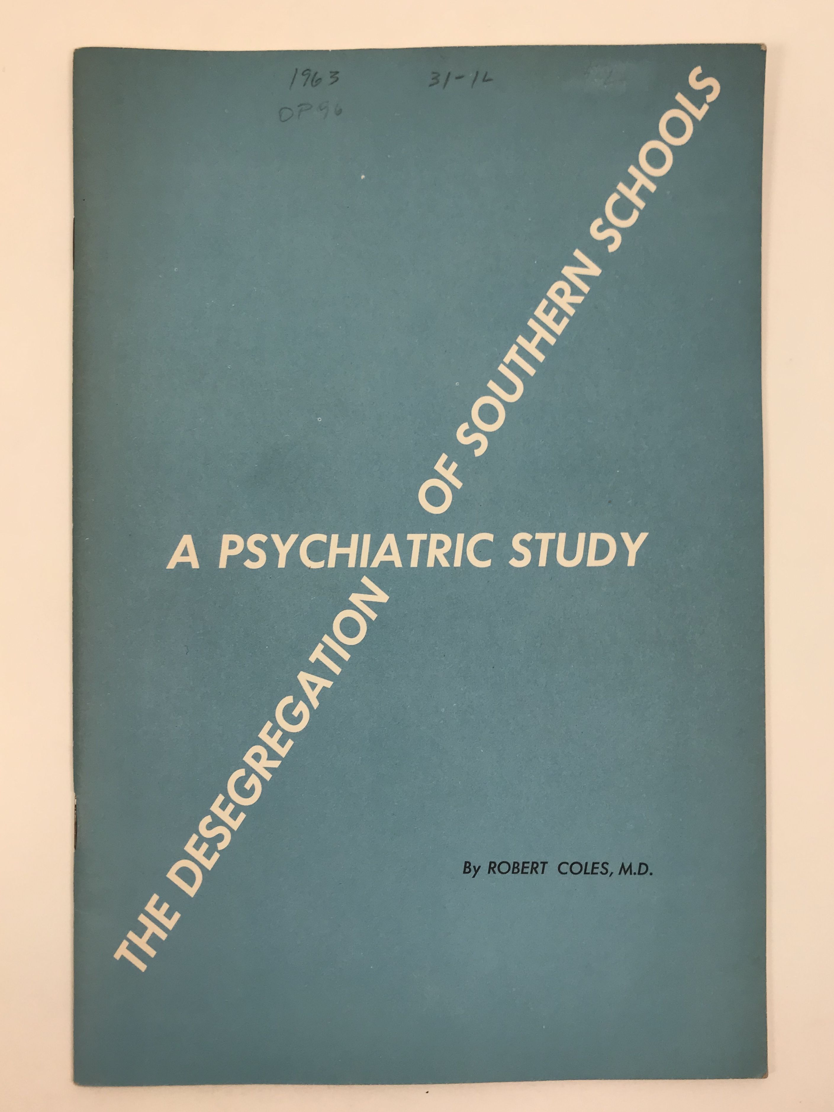 The Desegregation of Southern Schools A Psychiatric Study by Coles