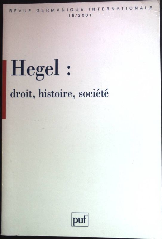 Hegel: droit, histoire, société. Revue germanique internationale ; 15/2001 - Waszek, Norbert