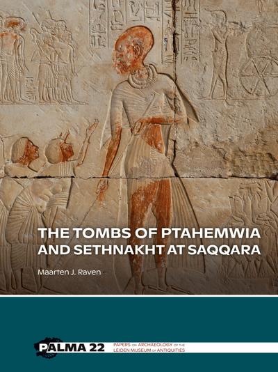 The tombs of Ptahemwia and Sethnakht at Saqqara - Maarten J. Raven