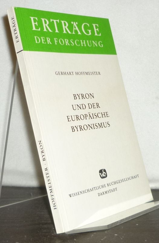 Byron und der europäische Byronismus. [Von Gerhart Hoffmeister]. (= Erträge der Forschung, 118). - Hoffmeister, Gerhart