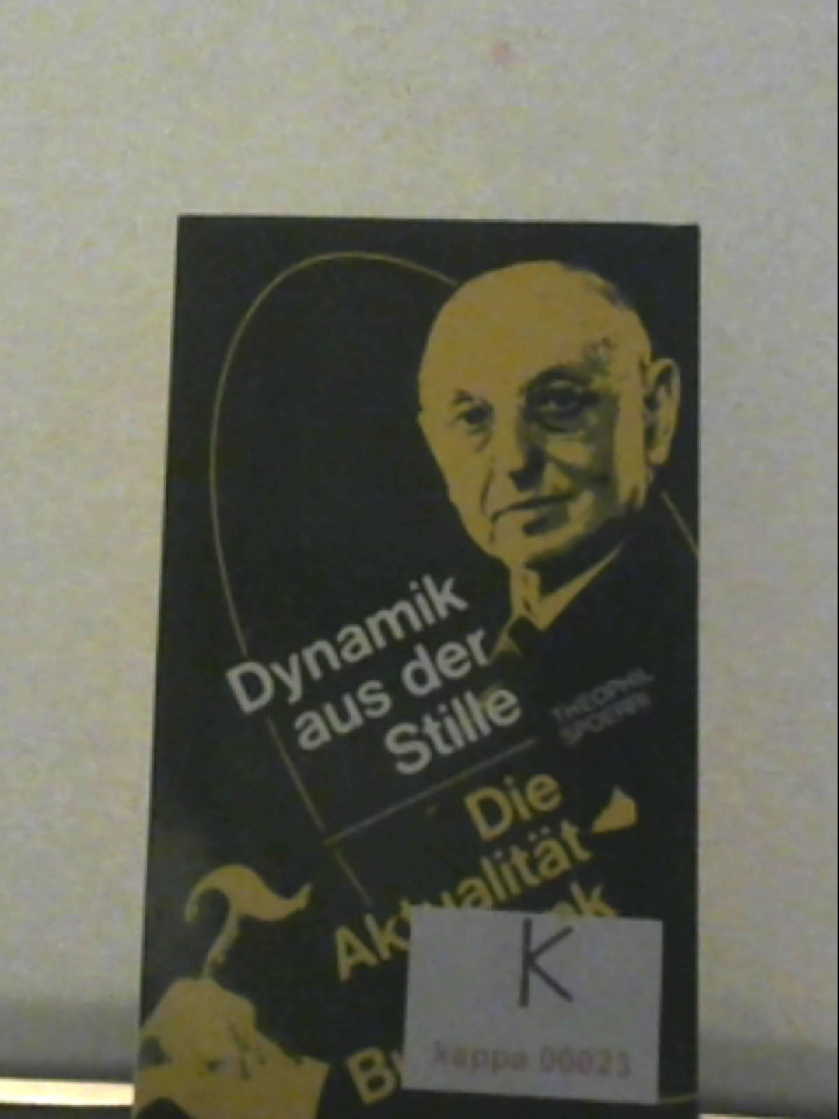 Dynamik aus der Stille. Die Aktualität Frank Buchmans - Theophil, Spoerri,