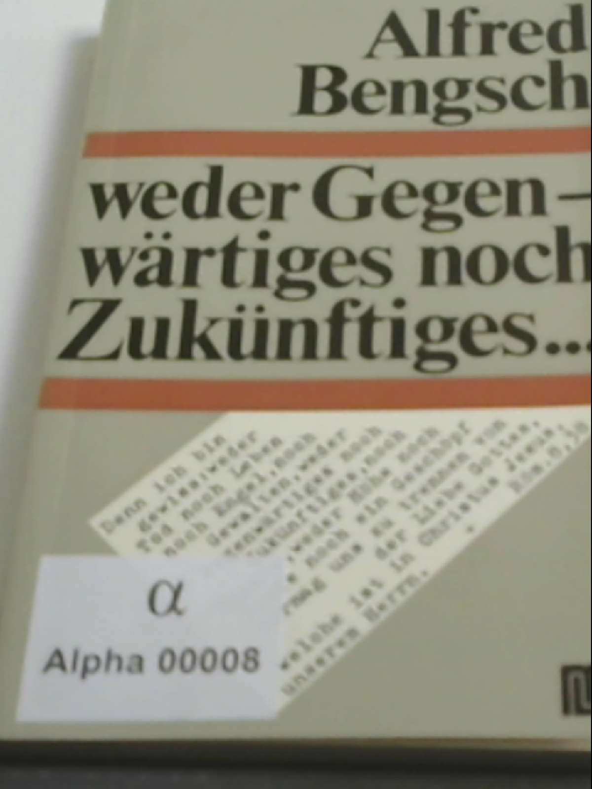 Weder Gegenwärtiges noch Zukünftiges . . - Bengsch, Alfred