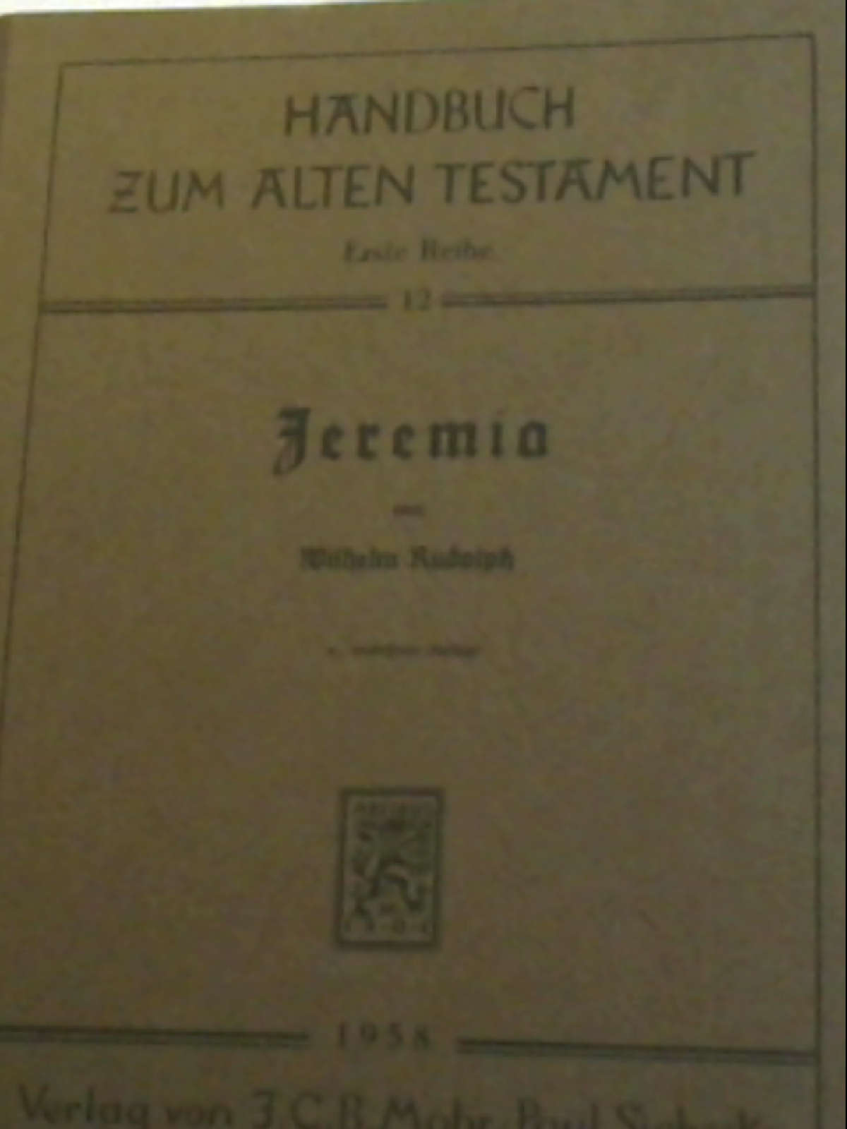 Handbuch zum Alten Testament, Kt, Bd.12, Jeremia (Handbuch zum Alten Testament / 1.Reihe: Die Kanonischen Bücher des Alten Testaments, Band 12) - Wilhelm, Rudolph,