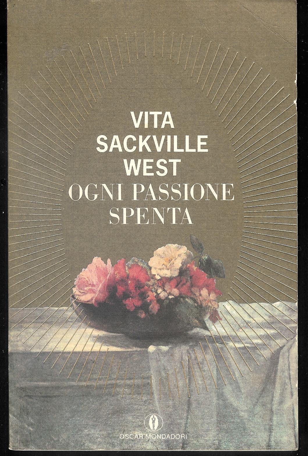 Ogni passione spenta - Vita Sackville West