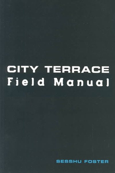 City Terrace Field Manual : Field Manual - Foster, Sesshu; Rodriguz, Joseph (PHT)