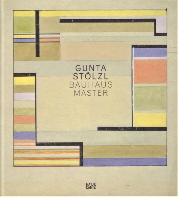 Gunta Stölzl, Bauhaus Master. - Stölzl, G) - Stadler, Monika - Aloni, Yael (eds)