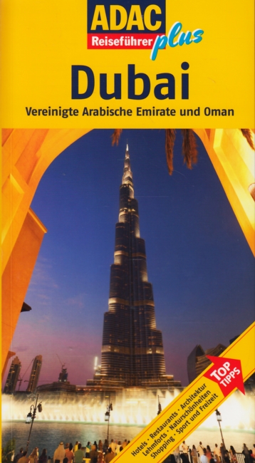 ADAC Reiseführer plus ~ Dubai - Vereinigte Arabische Emirate und Oman : Mit extra Karte zum Herausnehmen. - Schnurrer, Elisabeth