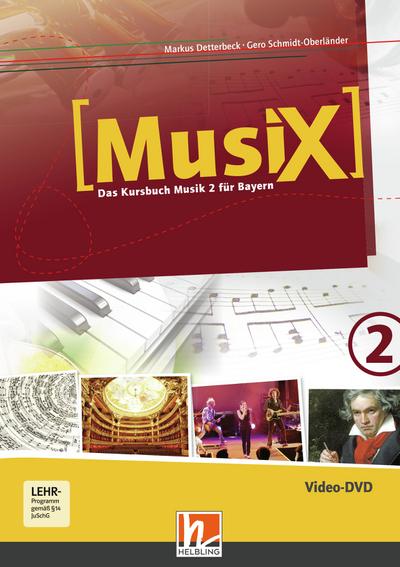 MusiX 2. Video-DVD. Ausgabe BG (Bayern Gym Lehrplan Plus) : Das Kursbuch Musik 2. Klasse 7/8 - Markus Detterbeck