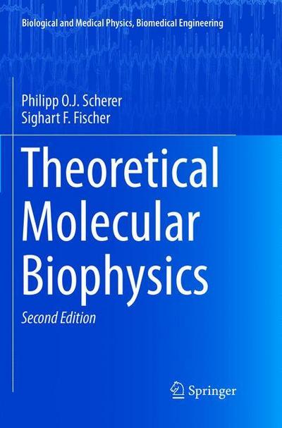 Theoretical Molecular Biophysics - Sighart F. Fischer