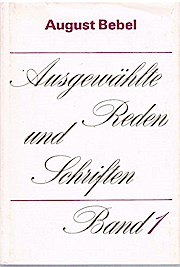 Ausgewählte Reden und Schriften. Bd. 1. 1863 bis 1878 - August Bebel
