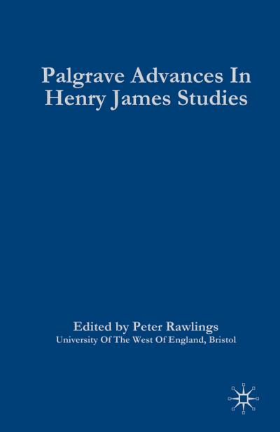 Palgrave Advances in Henry James Studies - P. Rawlings