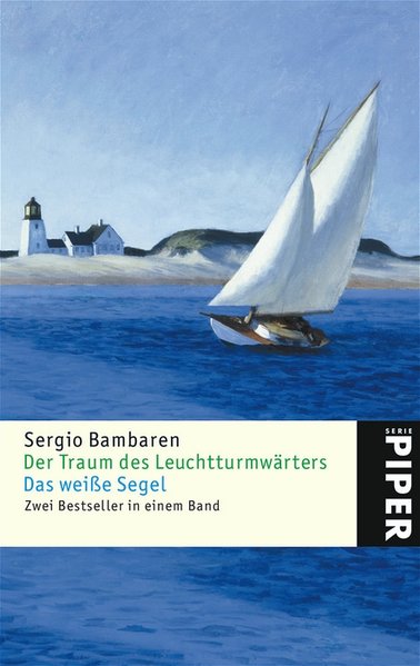 Der Traum des Leuchtturmwärters • Das weiße Segel: Zwei Bestseller in einem Band (Piper Taschenbuch, Band 4579) - Bambaren, Sergio, Gaby Wurster und Barbara Röhl