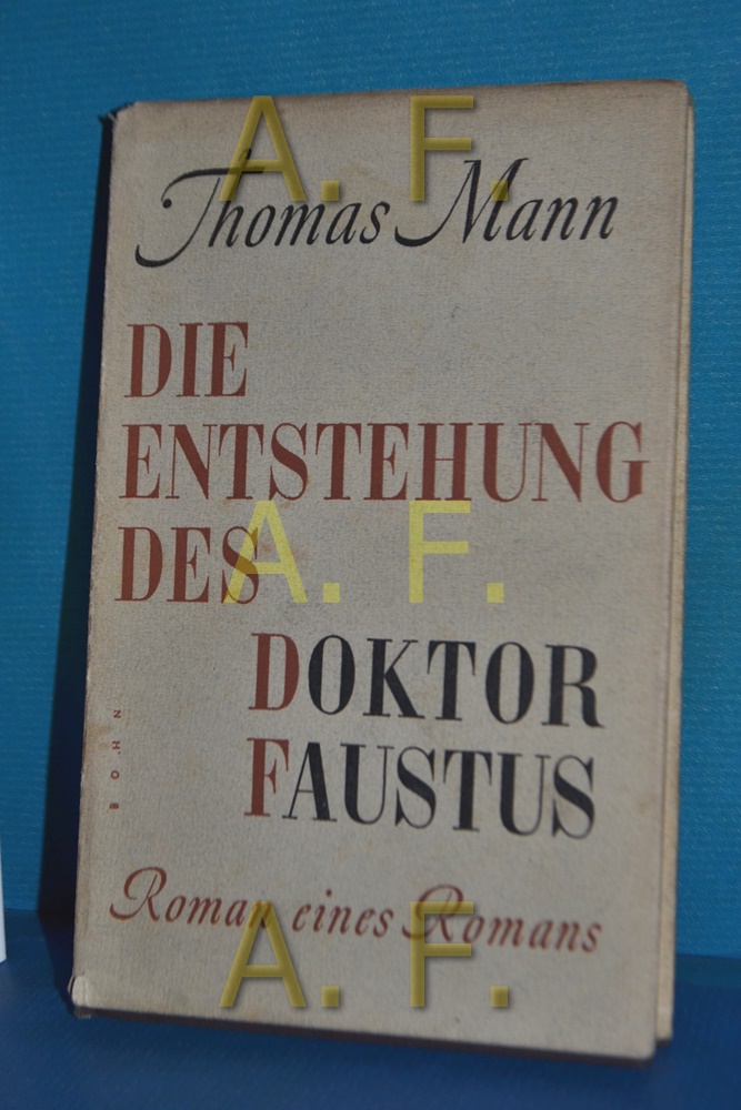 Die Entstehung des Doktor Faustus, Roman eines Romans Mann, Thomas: [ ] [Hardcover]