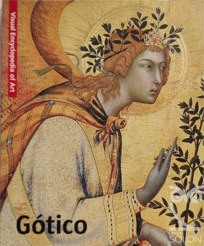 Visual Encyclopedia of Art. Gótico - Federica Bustreo