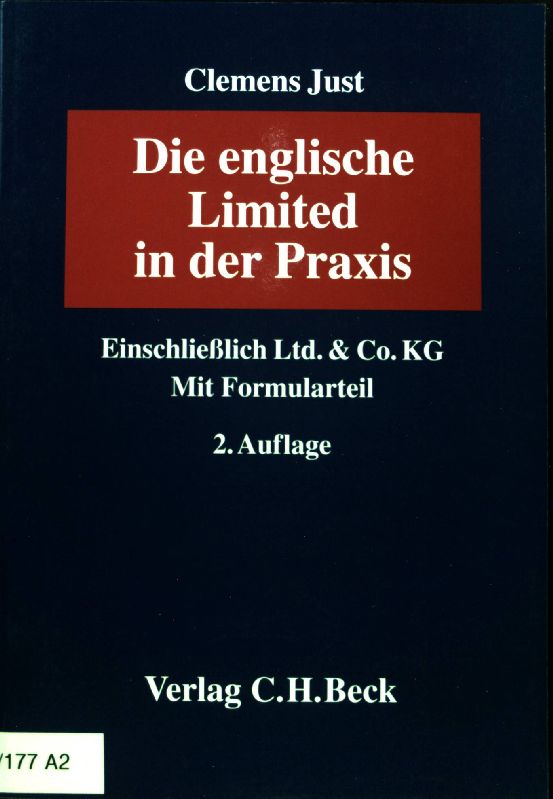 Die englische Limited in der Praxis : einschließlich Ltd. & Co. KG ; mit Formularteil. - Just, Clemens