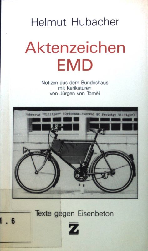 Aktenzeichen EMD : Notizen aus dem Bundeshaus. Texte gegen Eisenbeton; - Hubacher, Helmut