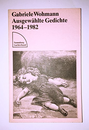 Gesammelte Gedichte : 1964 - 1982. Sammlung Luchterhand ; 437 - Wohmann, Gabriele
