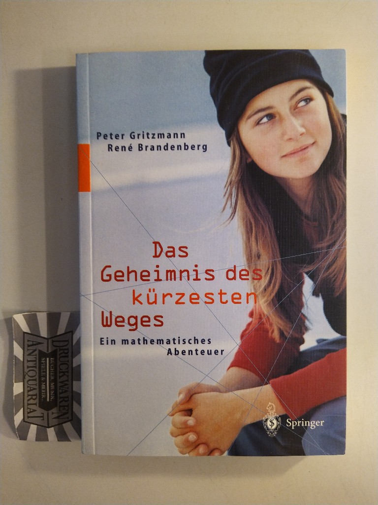 Das Geheimnis des kürzesten Weges. Ein mathematisches Abenteuer. - Gritzmann, Peter und René Brandenberg