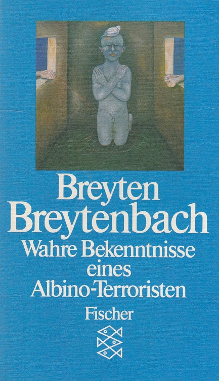 Wahre Bekenntnisse eines Albino-Terroristen. Dt. von Dietlinde Haug u. Sylvia Oberlies. [Maria Csollány übers. Breyten Breytenbachs Gedichte aus d. Afrikaans] / Fischer ; 5991 - Breytenbach, Breyten