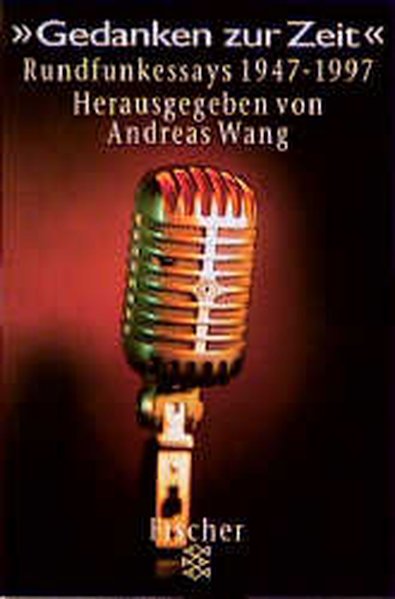 Gedanken zur Zeit: Rundfunkessays 1947-1997 - Andreas-wang