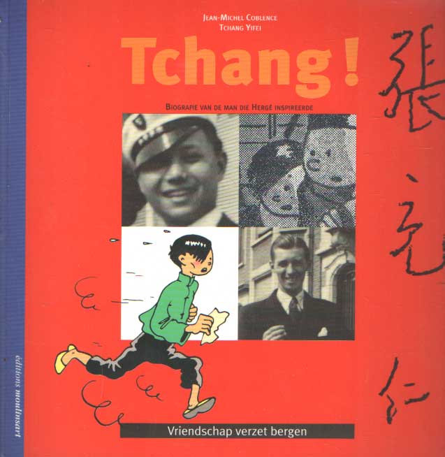 Tchang! Vriendschap verzet bergen - Coblence, Jean-Michel & Tchang Yifei