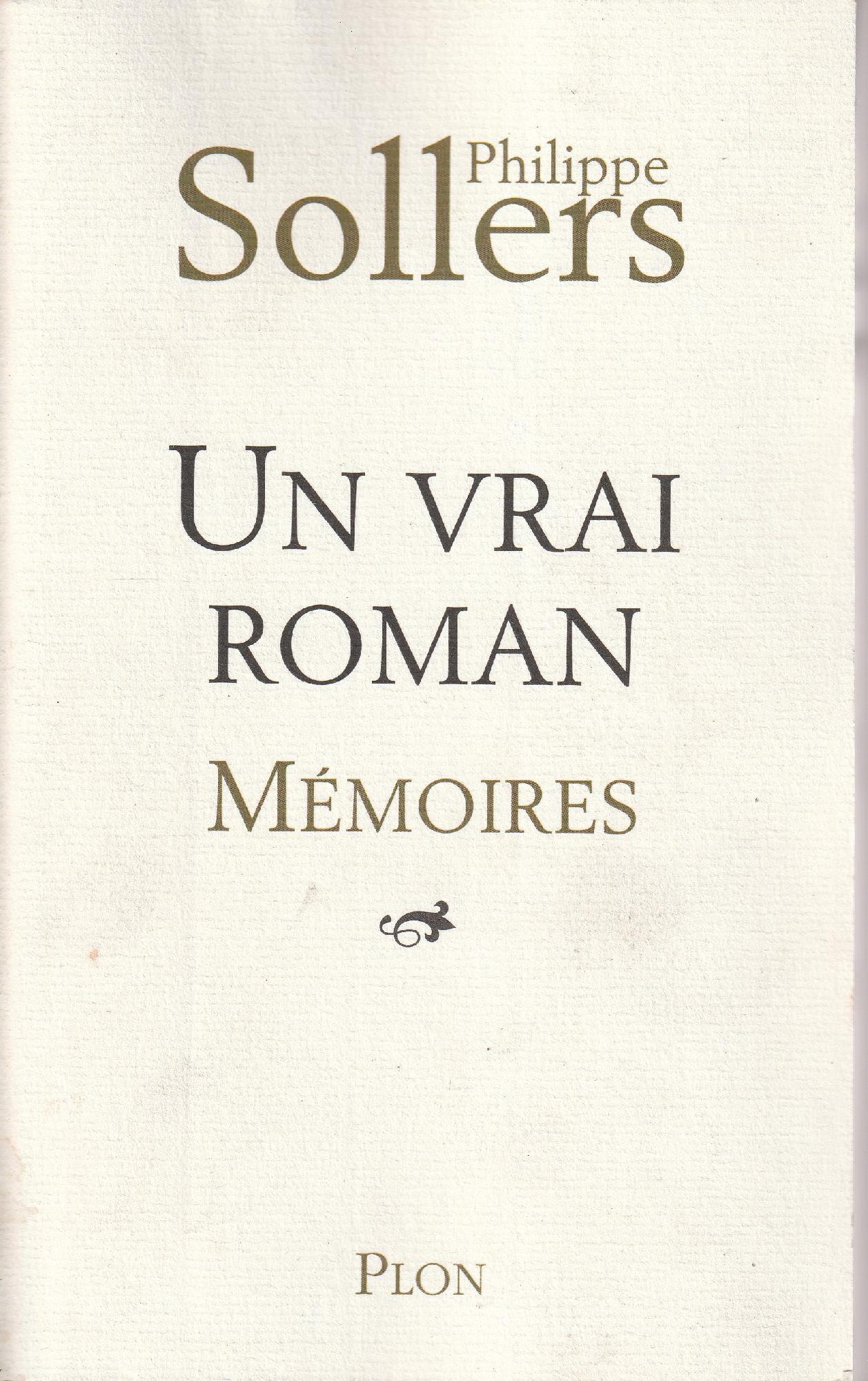 1Ã‚Â° edizione! Un vrai roman : mÃƒÂ moires - Sollers Philippe