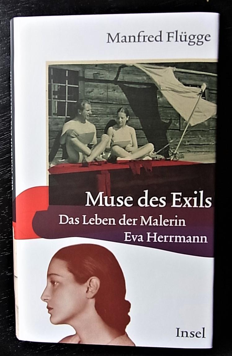 Muse des Exils. Das Leben der Malerin Eva Herrmann. - Herrmann, E. - Flügge, Manfred