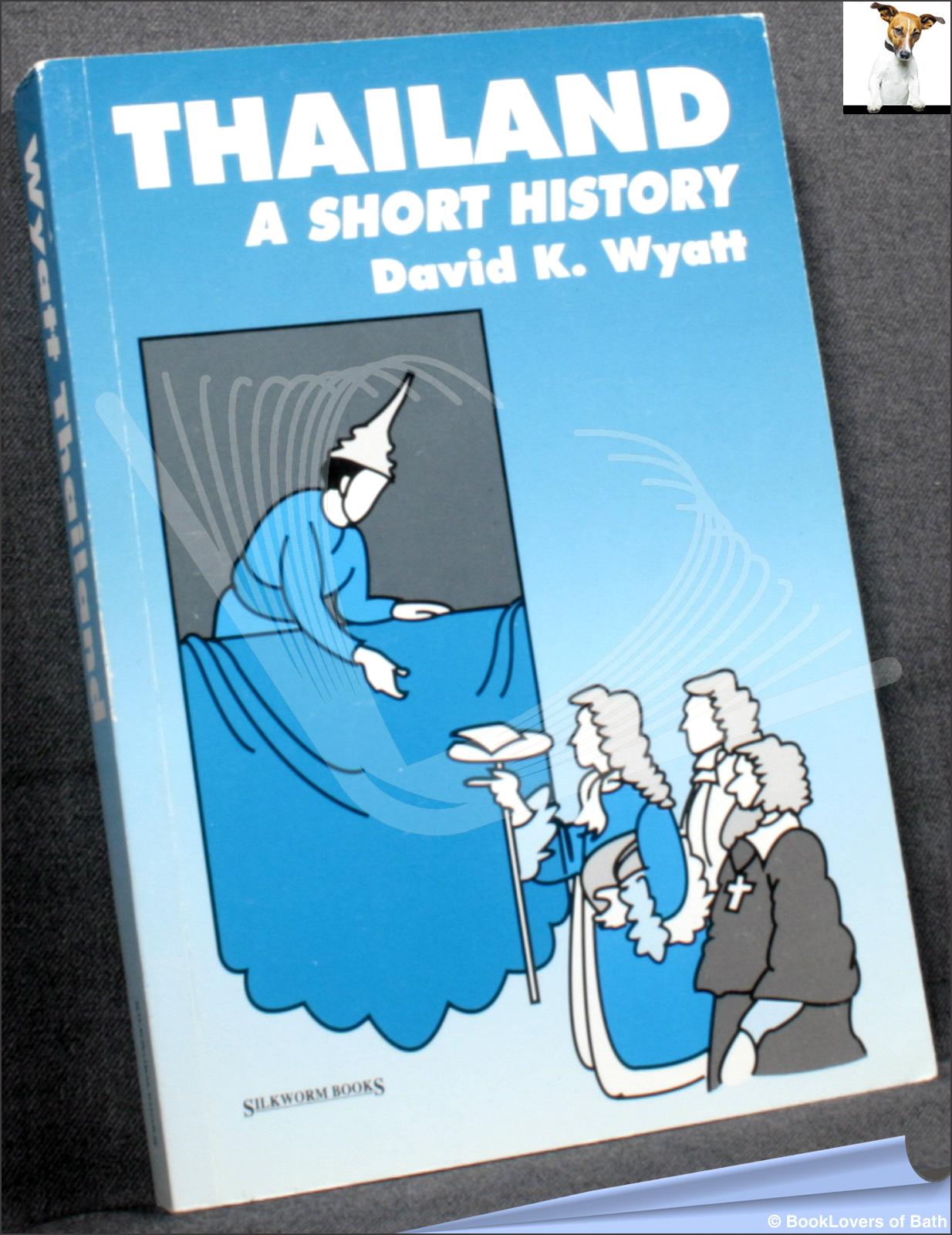 Thailand: A Short History - David K. Wyatt