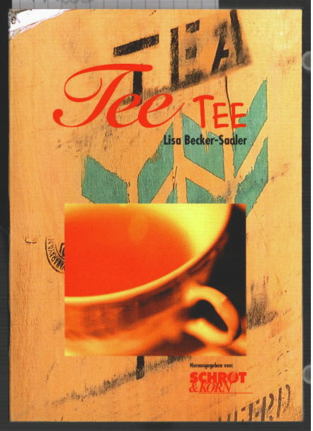 Tee, Tee, Tee. [Zeichn.: Christine Bouteraa. Hrsg. von: Schrot & Korn]. - Becker-Saaler, Lisa