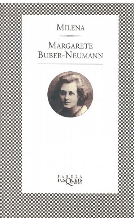 Milena [Traduccion : M.A Grau] - Buber - Neumann, Margarete [Berlin 1901 - Frankfurt 1989]